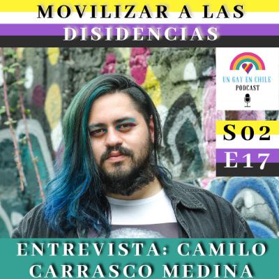 S02E17 Movilizar las Disidencias. Entrevista a Camilo Carrasco Medina
