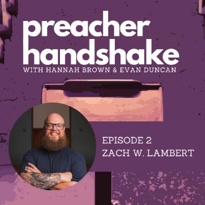 Episode 2 - Zach W. Lambert Episode 2 - Zach W. Lambert