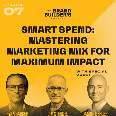 The Brand Builder's Playbook // Smart Spend: Mastering Media Mix for Maximum Impact // With Damon Berger (GAP)