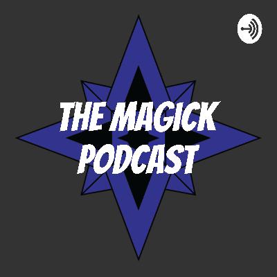 The Magick Podcast Ep.4 - The High School Experience