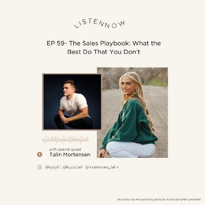 EP 59: The Sales Playbook: What the Best Do That You Don’t