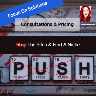 Stop The Pitch & Find A Niche - How To Tips On Improving Your Consultation Stop The Pitch & Find A Niche - How To Tips On Improving Your Consultation