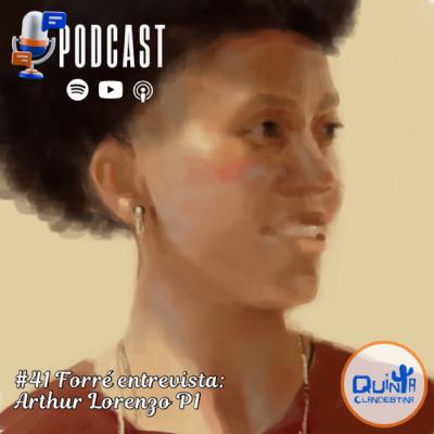 #41 Forró entrevista: Arthur Lorenzo - parte I