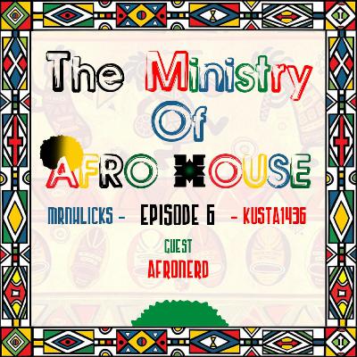 Episode 11: The Ministry Of Afro House Episode 6 Guest Mix by AfroNerd