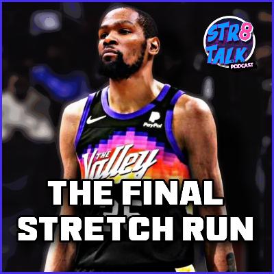Str8 Talk Ep. 42 | The Final Stretch Run
