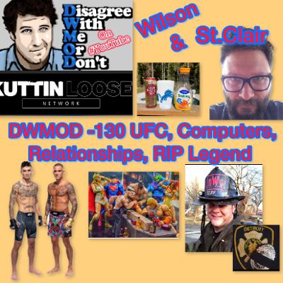 DWMOD  -130 UFC, Computers, Relationships, RIP  Brother