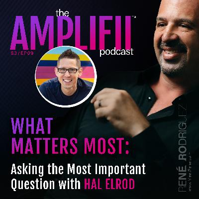 What Matters Most? Asking the Most Important Question with Hal Elrod