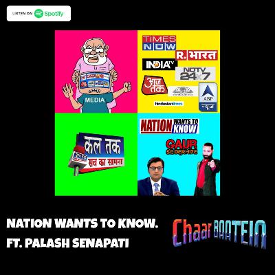 THE NATION WANTS TO KNOW ft Palash Senapati