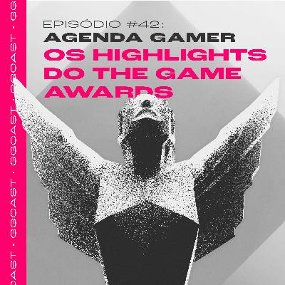 GG.Cast #42: Agenda Gamer - Os Highlights do The Game Awards GG.Cast #42: Agenda Gamer - Os Highlights do The Game Awards