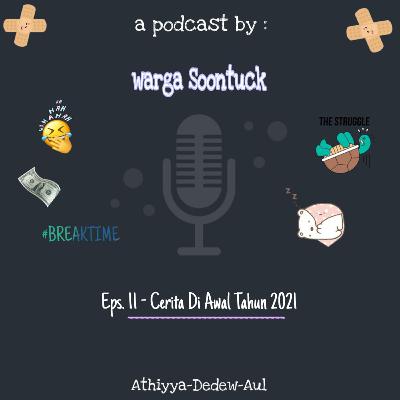Eps 11 ; Cerita di Awal tahun 2021