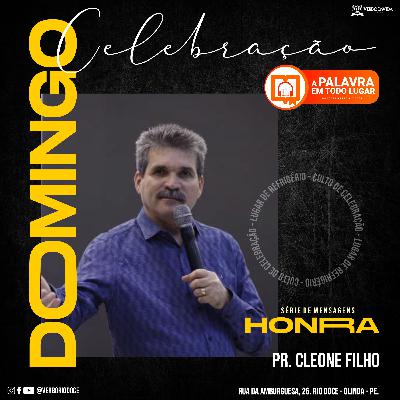 Mensagens Sobre Honra (6ª Parte) - Pr. Cleone Filho Mensagens Sobre Honra (6ª Parte) - Pr. Cleone Filho