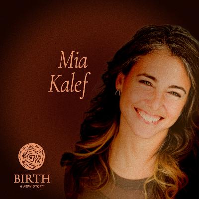 How our Pre-birth and Birth Experiences Shape our World, with Mia Kalef How our Pre-birth and Birth Experiences Shape our World, with Mia Kalef