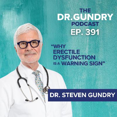 Erectile Dysfunction Isn’t the Problem—Here’s What It’s Really Telling You About Your Health | EP 391