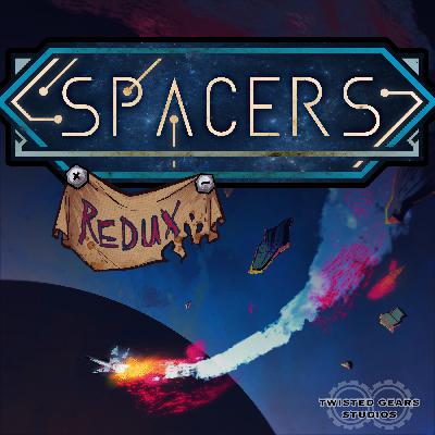 Log Entry 04.12 - Something to Leave Behind - SPACERS REDUX