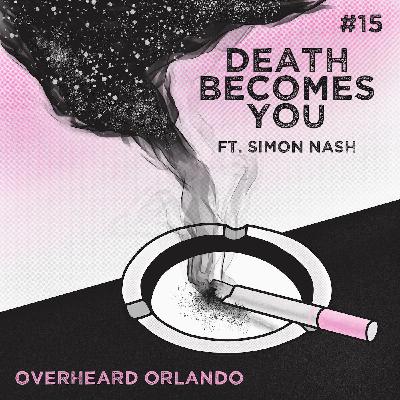 Death Becomes You Ft. Simon Nash