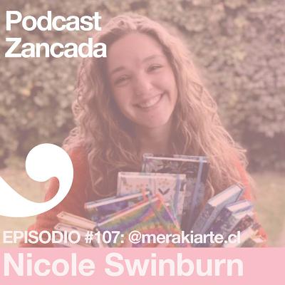 Ep 107: Nicole Swinburn @merakiarte.cl