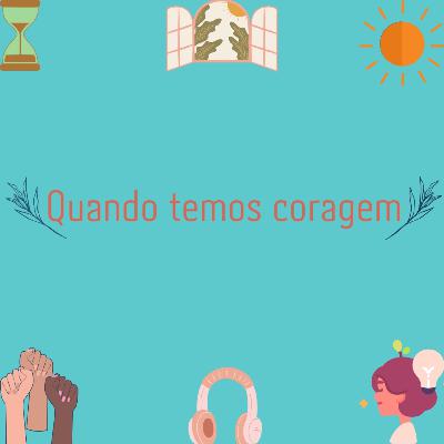 Quando temos coragem#10