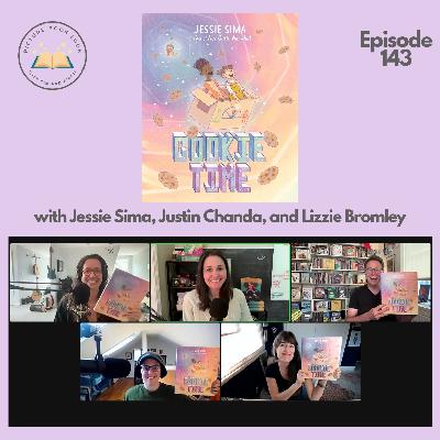Ep143 Cookie Time with Jessie Sima, Justin Chanda, and Lizzie Bromley