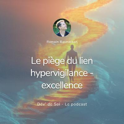 Le piège du lien hypervigilance - excellence Le piège du lien hypervigilance - excellence