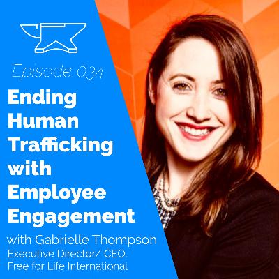 Ending Human Trafficking with Employee Engagement with Gabrielle Thompson Ending Human Trafficking with Employee Engagement with Gabrielle Thompson