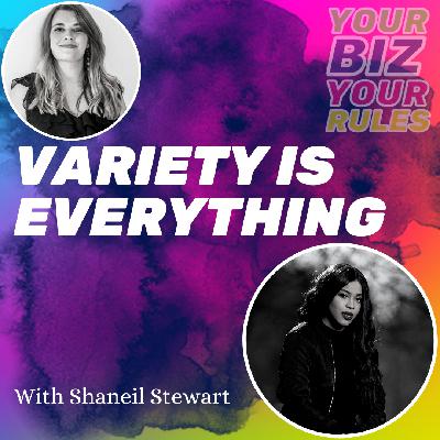 Ep 2.34 Variety is Everything with Shaneil Stewart