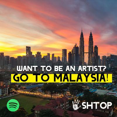 Part 2: Want to be an Artist? Go to Malaysia!