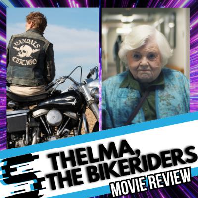 Thelma, The Bikeriders: ScreenBlast Podcast