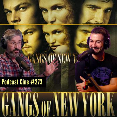 Gangs of New York | Scorsese, DiCaprio y Day-Lewis en la guerra por Manhattan | Podcast Cine 273