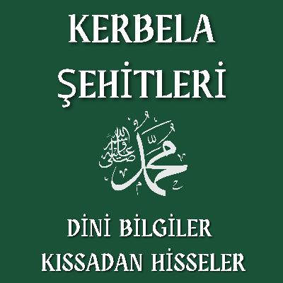 Kerbela Olayı Nedir ? Dinlerken Gözyaşlarınıza Engel Olamayacağınız Bir Sahabe Hayatı