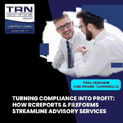 Turning Compliance Into Profit: How RCReports & FileForms Streamline Advisory Services With Paul Hamann And Frank Tumminello Turning Compliance Into Profit: How RCReports & FileForms Streamline Advisory Services With Paul Hamann And Frank Tumminello