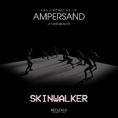 10 | Skinwalker