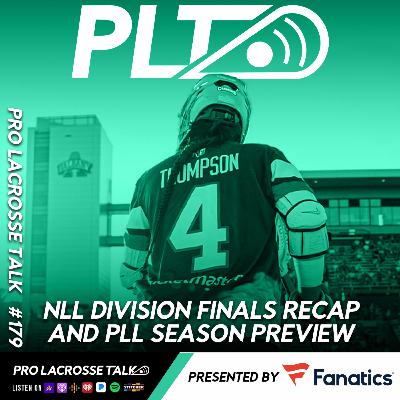 2022 NLL Division Finals Recap and 2022 PLL Season Preview (Pro Lacrosse Talk Podcast #179)