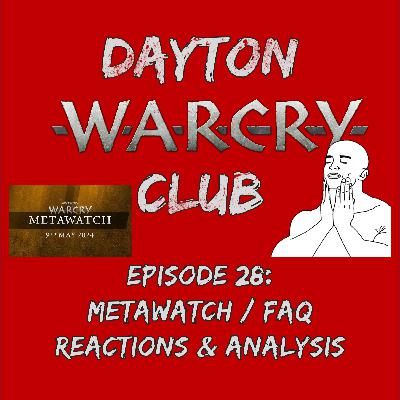 Dayton Warcry Club Episode 28: Metawatch / FAQ Reactions & Analysis