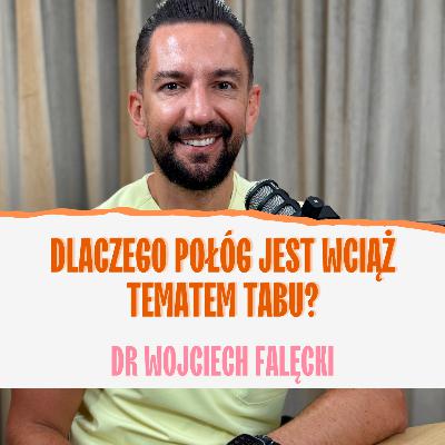 Co każdy rodzic powinien wiedzieć o ciąży i połogu? Dr Wojciech Falęcki