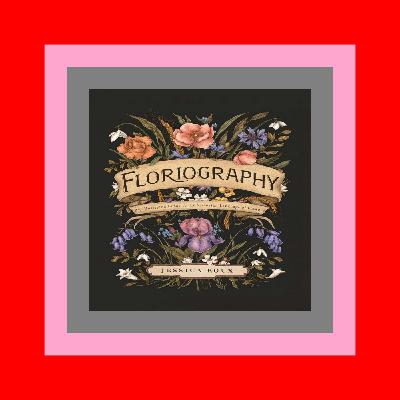 Read E-book Floriography An Illustrated Guide to the Victorian Language of Flowers Free Kindle Books Read E-book Floriography An Illustrated Guide to the Victorian Language of Flowers Free Kindle Books