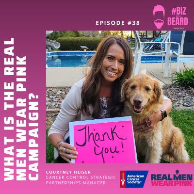 Episode #38: What is the Real Men Wear Pink Campaign? with American Caner Society's Courtney Heiser Episode #38: What is the Real Men Wear Pink Campaign? with American Caner Society's Courtney Heiser