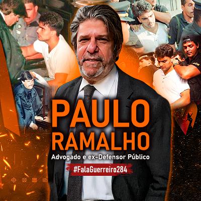 PAULO RAMALHO - Advogado e ex-Defensor Público • #FalaGuerreiro284