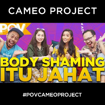 POV - CERITA BODY SHAMING FEAT. CINDERCELLA & DEVINA AUREEL POV - CERITA BODY SHAMING FEAT. CINDERCELLA & DEVINA AUREEL