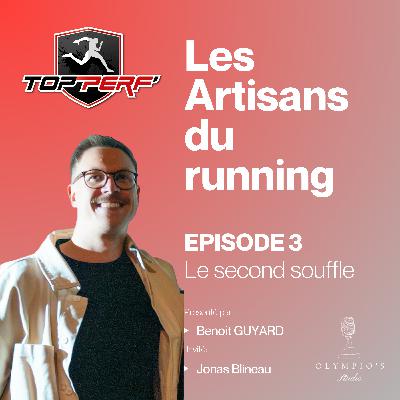 EPISODE 3 - LE SECOND SOUFFLE avec Jonas Blineau