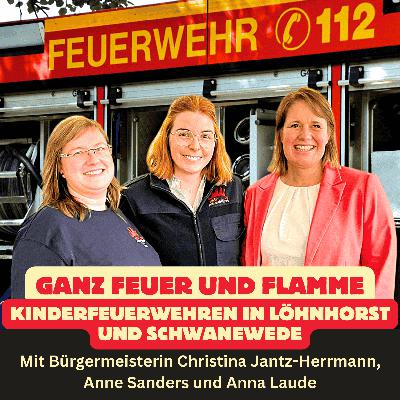 Folge 78: Ganz Feuer und Flamme - Kinderfeuerwehren in Löhnhorst und Schwanewede