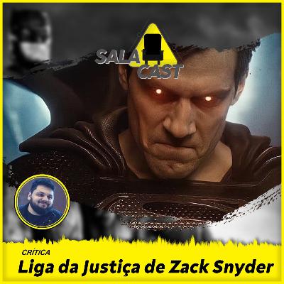 Liga da Justiça de Zack Snyder | Crítica em áudio