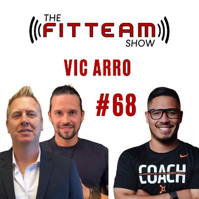 #68 Vic Arro Fitness Coach | Marines | The FITTEAM Show #68 Vic Arro Fitness Coach | Marines | The FITTEAM Show