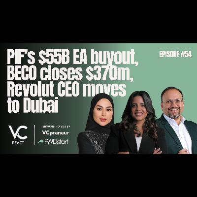 VC React MENA E54: BECO’s $370M Fund, Aydi’s $7.5M AgriTech, PIF's $55B EA Deal, Fintech Migration! VC React MENA E54: BECO’s $370M Fund, Aydi’s $7.5M AgriTech, PIF's $55B EA Deal, Fintech Migration!