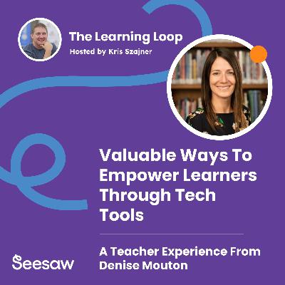 #039 - Valuable Ways To Empower Learners Through Tech Tools
