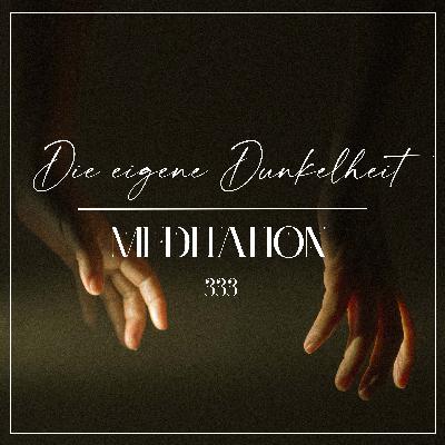 MEDITATION~ in die eigene Dunkelheit tauchen MEDITATION~ in die eigene Dunkelheit tauchen