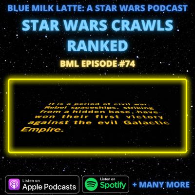 STAR WARS CRAWLS RANKED - BML EP 74