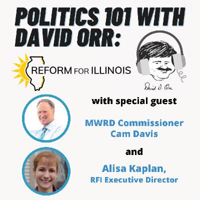 Politics 101 with David Orr: Metropolitan Water Reclamation District (MWRD) Commissioner Cam Davis Politics 101 with David Orr: Metropolitan Water Reclamation District (MWRD) Commissioner Cam Davis