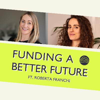 S8: E1. Fundraising Advice for Carbon Removal Technology ft. Roberta Franchi (Counteract VC)