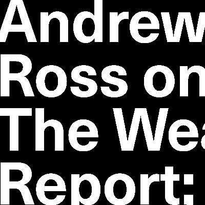 Andrew Ross on The Weather Report: A Journey Through Unsettled Climates