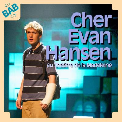 "Cher Evan Hansen" au Théâtre de la Madeleine - BABiole n°2 "Cher Evan Hansen" au Théâtre de la Madeleine - BABiole n°2